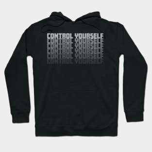 Control Yourself Hoodie